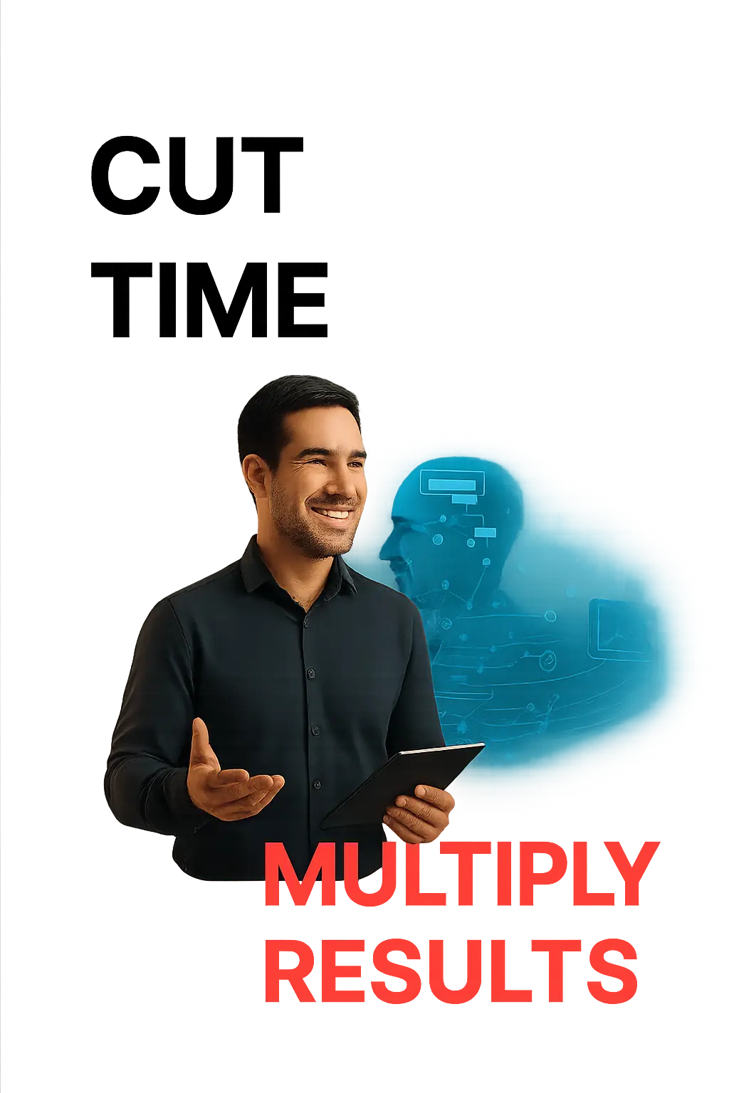 Professional business person with tablet showing CUT TIME MULTIPLY RESULTS slogan with technology elements